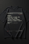 PromptingReality.exe – Opens The Fridge Without Being Hungry – Black Graphic T-Shirt